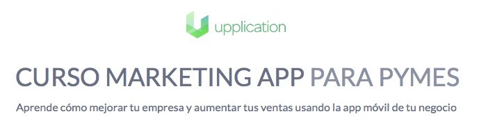 Upplication crea un curso de Marketing App para pymes 100 % gratuito