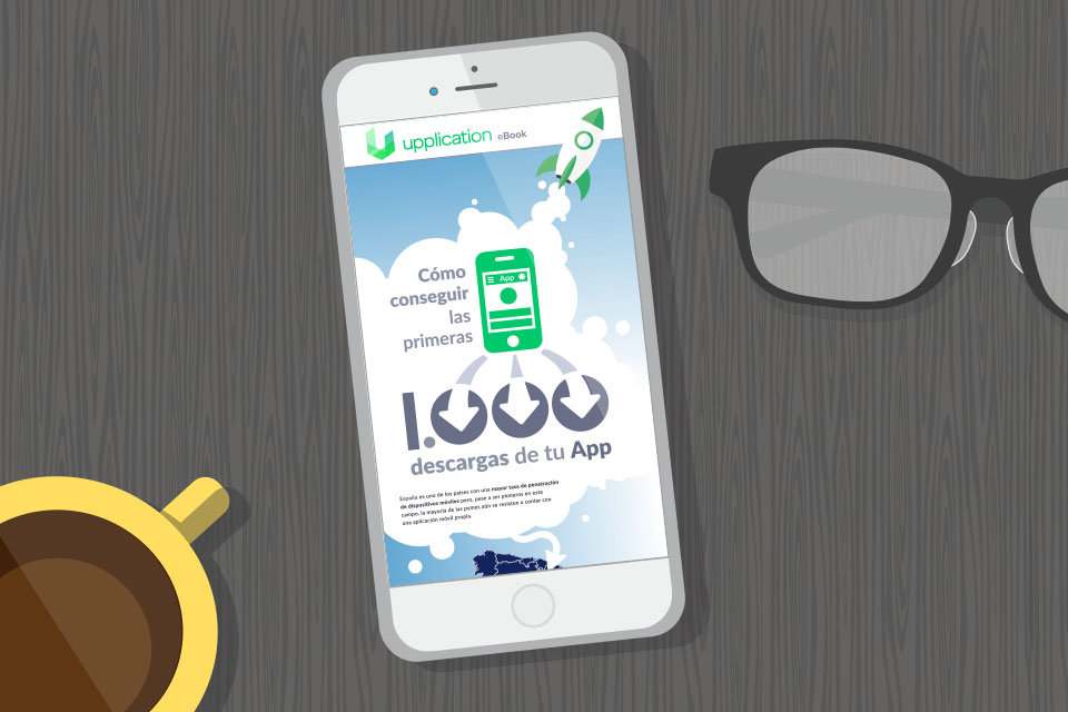¿Tienes una aplicación? Descarga el ebook gratuito “Cómo conseguir las primeras 1.000 descargas de tu app” ¿Has creado una aplicación? Descarga el ebook gratuito “Cómo conseguir las primeras 1.000 descargas de tu app”