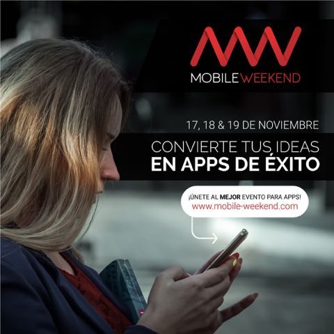 Mobile Weekend, el evento que te ayudará a encontrar financiación para desarrollar tu idea