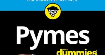 Pymes para Dummies, un libro para los emprendedores que quieren montar una empresa