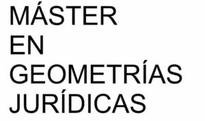 La Universitat Politècnica de València convoca la segunda edición del Máster en Geometrías Jurídicas - Diario de Emprendedores